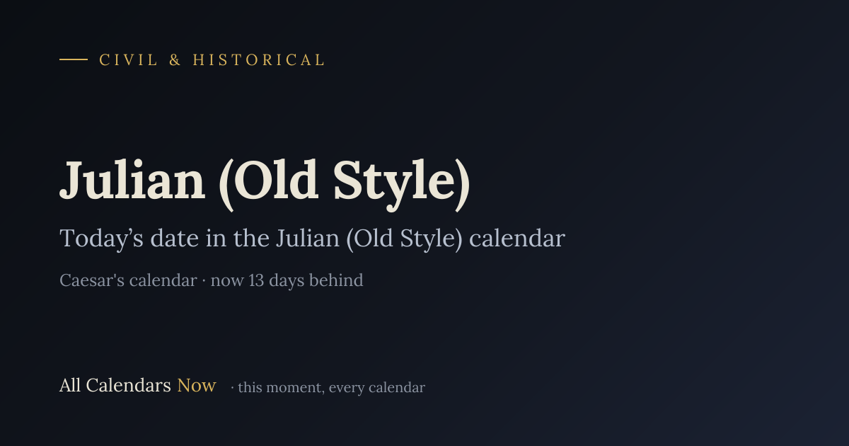 Julian (Old Style) — today's date · All Calendars Now